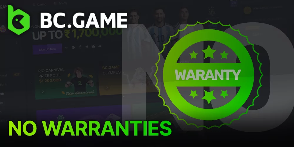 BC Game does not give any warranties